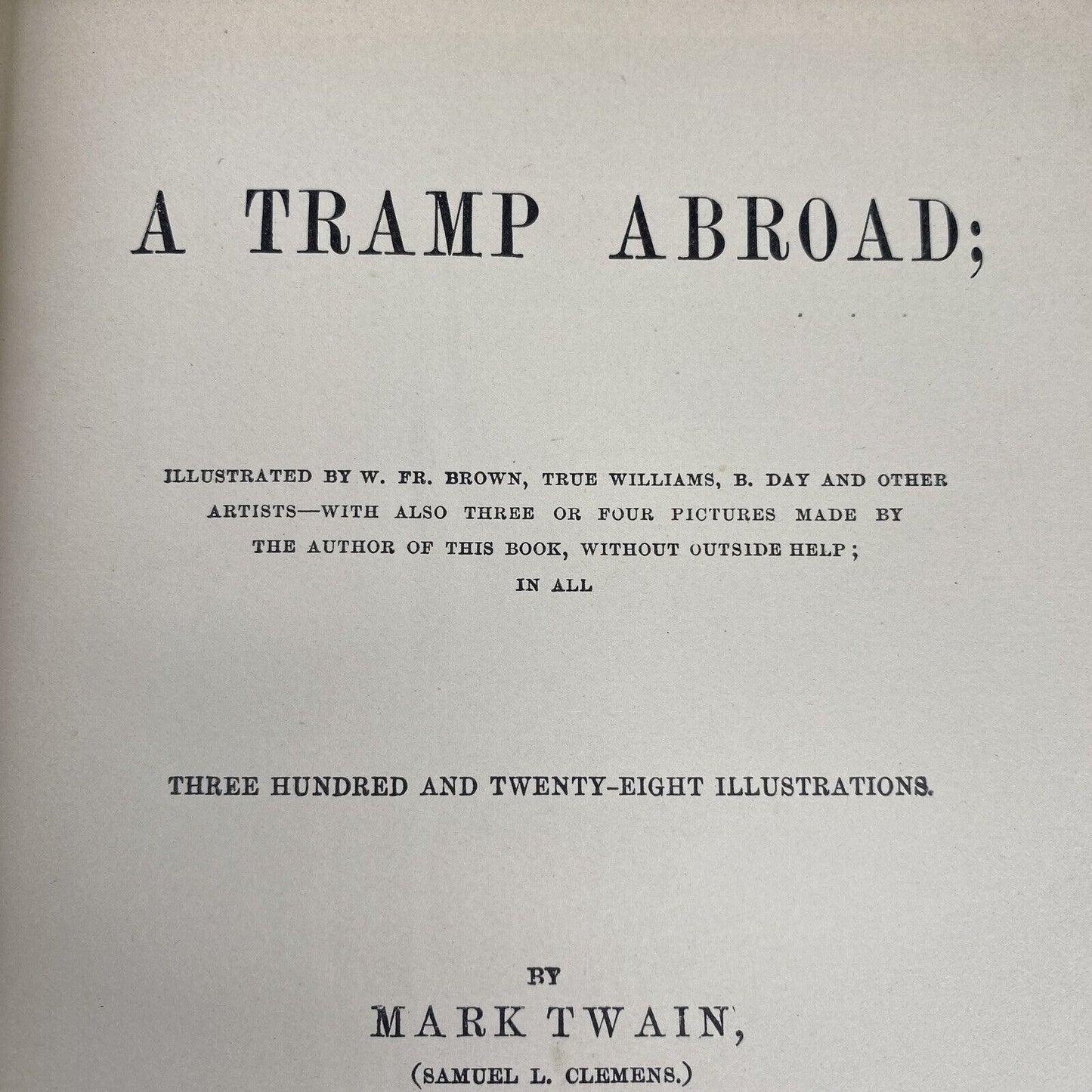 1st THUS "A Tramp Abroad" Mark Twain 1899 Illustrated HC American Publishing Co.
