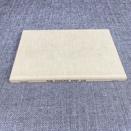 The Chicks and Us by Van Aller , signed by Author