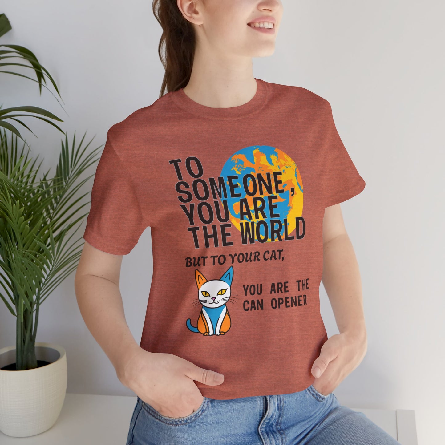 Cute Cat Lover Funny T-Shirt - "But to Your Cat" Design