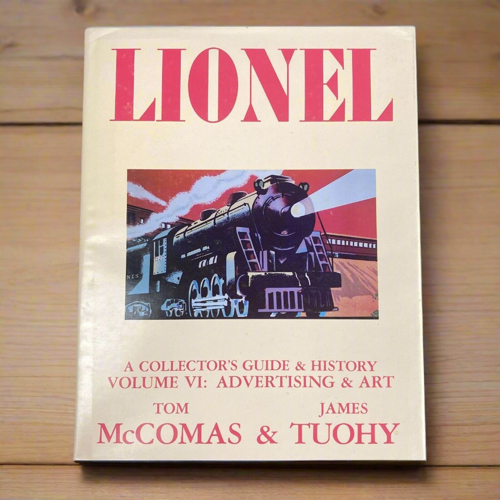 Lionel a Collector's Guide & History Volume VI: Advertising & Art 1981