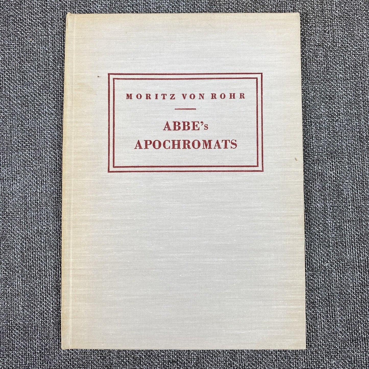 Abbe's Apochromats by Moritz von Rohr , Carl Zeiss Jena , 1886