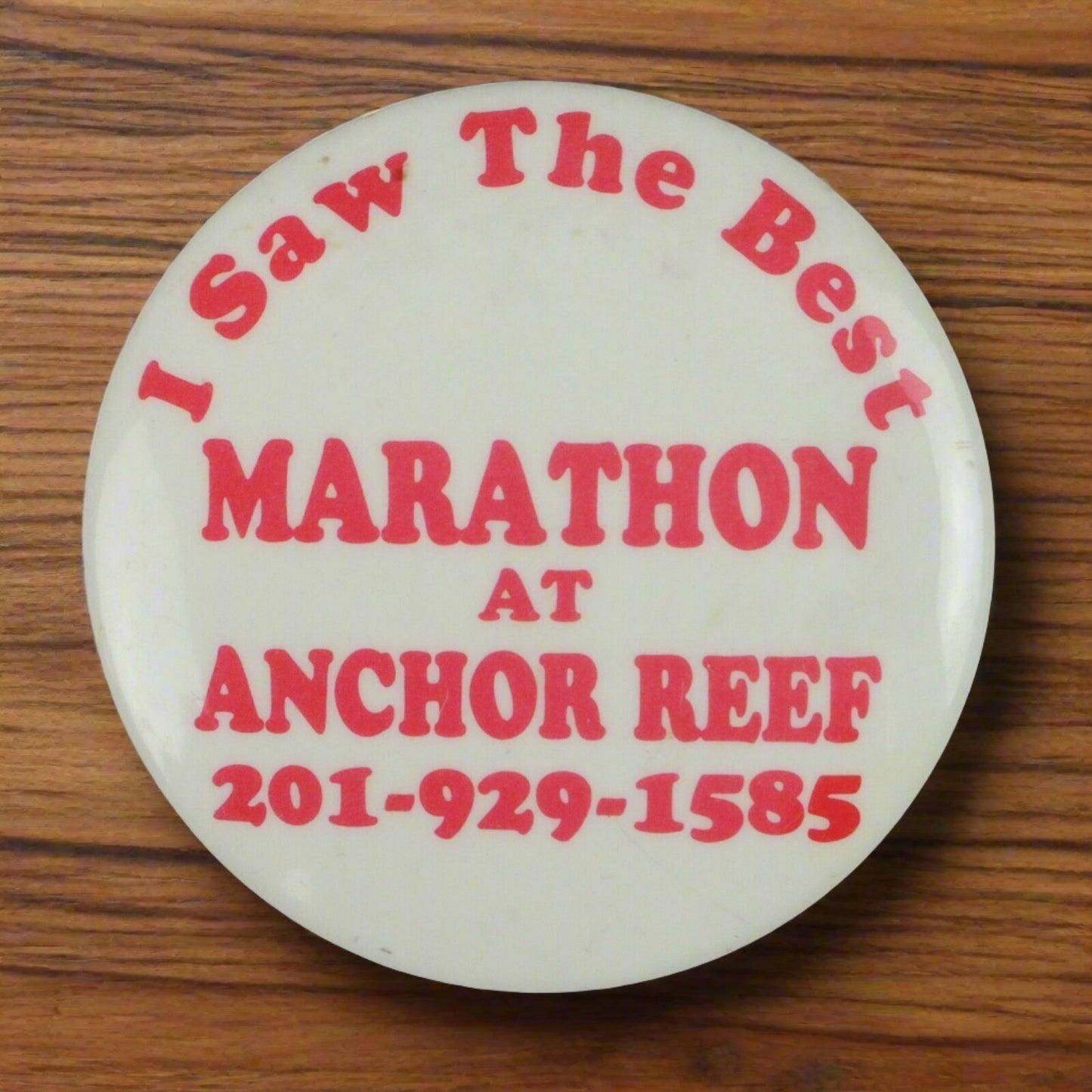 Vintage 2" Button Pinback- I saw the best  Marathon at Anchor Reed (NJ)