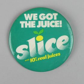 Vintage Button Pinback Slice, “We got the Juice” 3” (Advertisement)