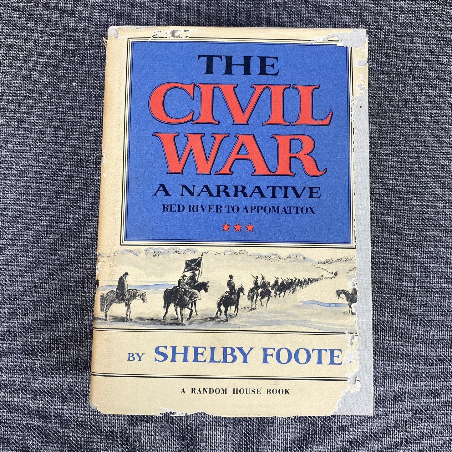 Shelby Foote: The Civil War A Narrative Red River to Appomattox 1974