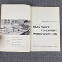 Easy Ways to Expert Woodworking by Robert Scharff 1956 Sixth Printing McGraw-Hil