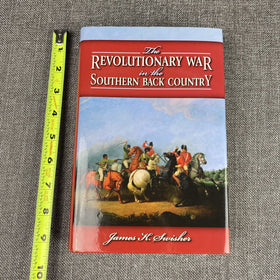 The Revolutionary War In The Southern Back Country by J.K. Swisher 2008
