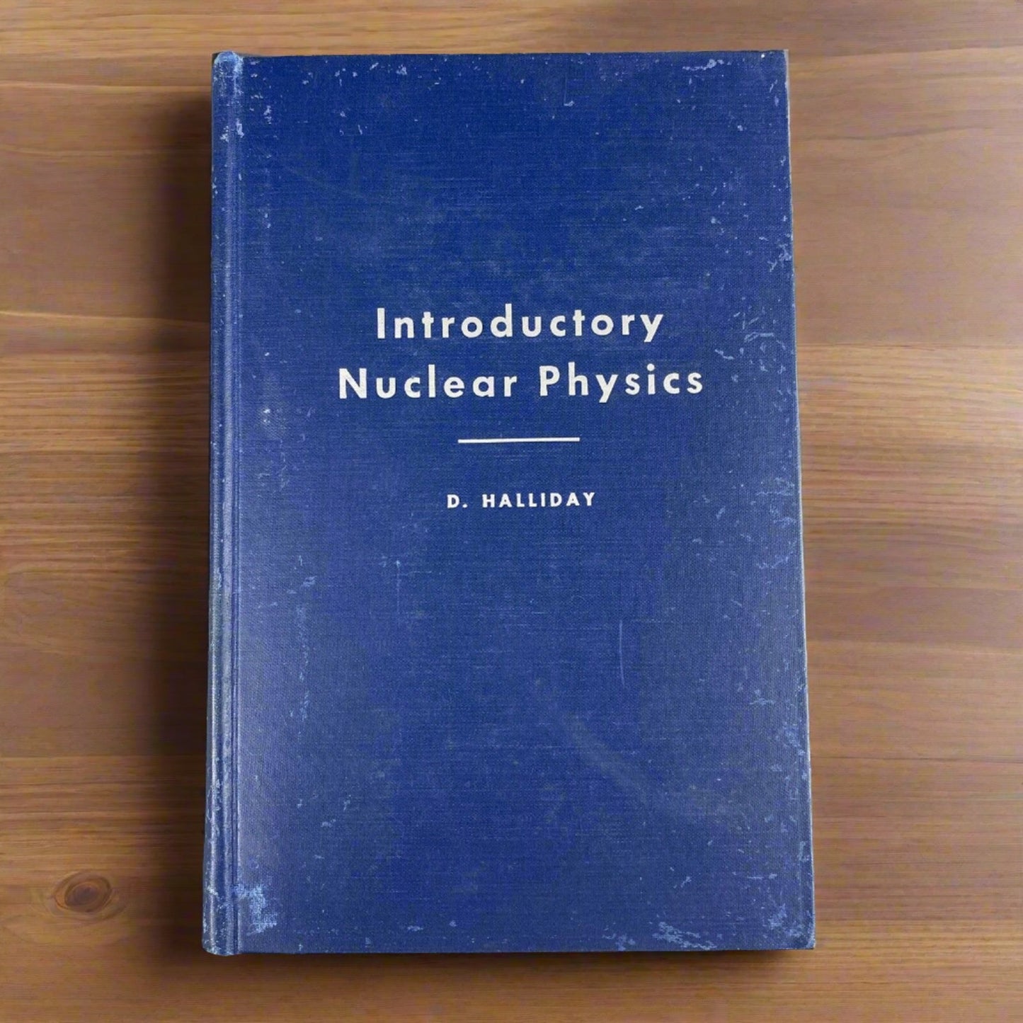 Introductory Nuclear Physics, David Halliday, Fifth Edition (1955)