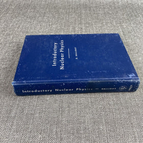 Introductory Nuclear Physics, David Halliday, Fifth Edition (1955)