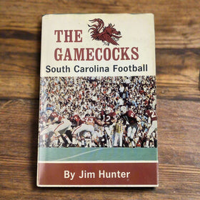 The Gamecocks South Carolina Football by Jim Hunter 75 - Inscribed and autograph