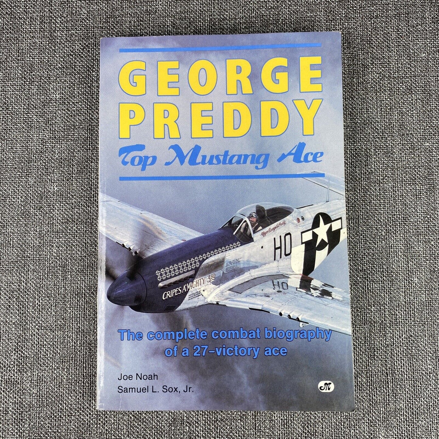 George Preddy: Top Mustang Ace by Sox, Samuel L., Jr. Paperback AUTOGRAPHED