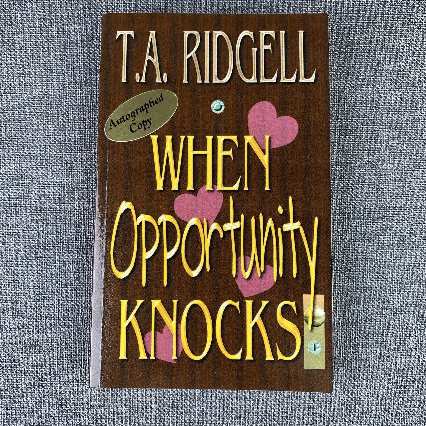 When Opportunity Knocks Paperback by T. A. Ridgell 2003 SIGNED COPY LN