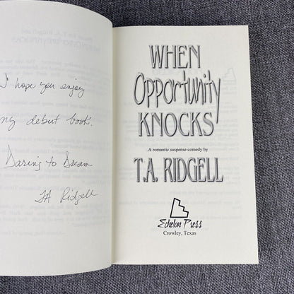 When Opportunity Knocks Paperback by T. A. Ridgell 2003 SIGNED COPY LN