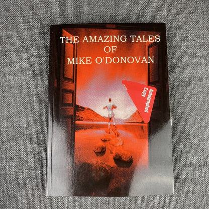 The Amazing Tales of Mike O'Donovan 2006 , Autographed Copy