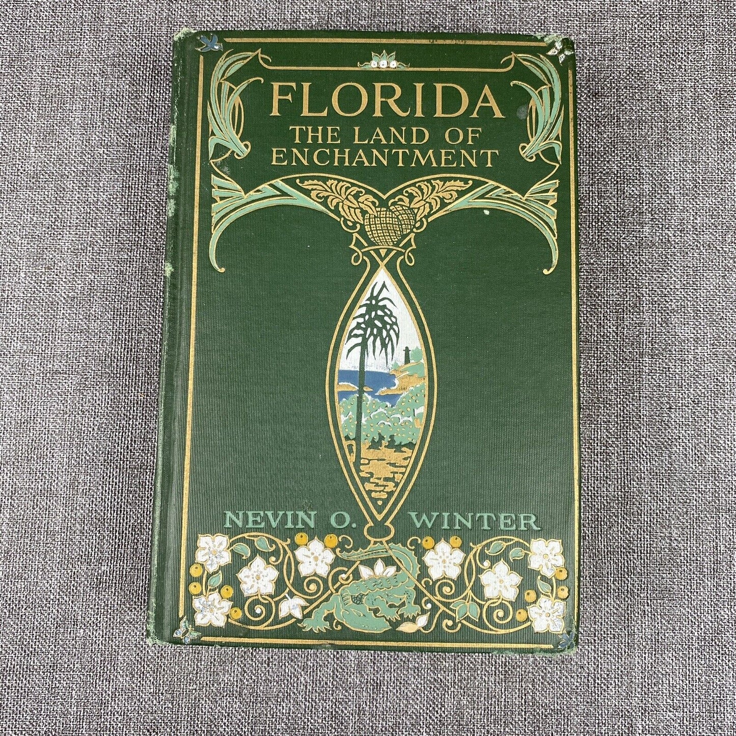 FLORIDA The Land of Enchantment by Nevin Winter, 1918 First Impression