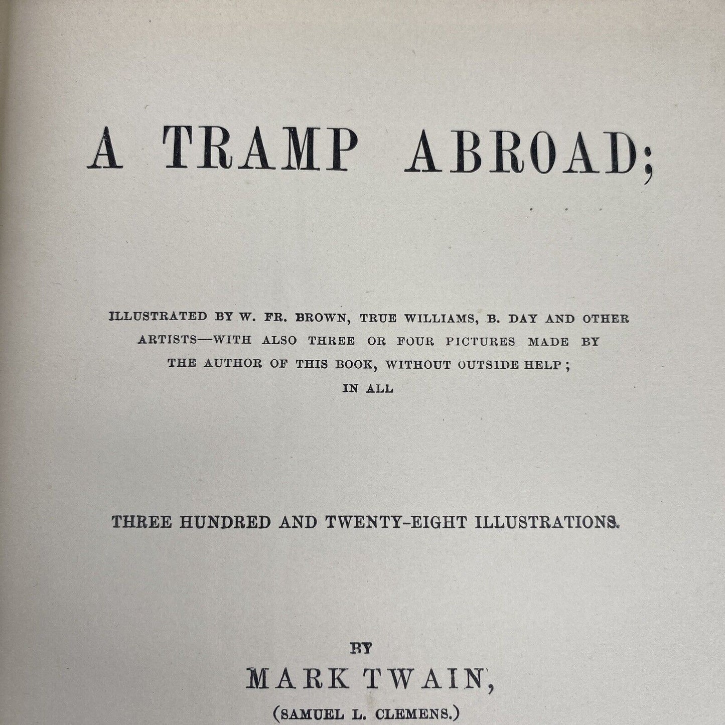 1st THUS "A Tramp Abroad" Mark Twain 1899 Illustrated HC American Publishing Co.