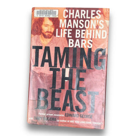 Taming the Beast:Charles Manson's Life Behind Bars by George, Edward 1998 1st Ed