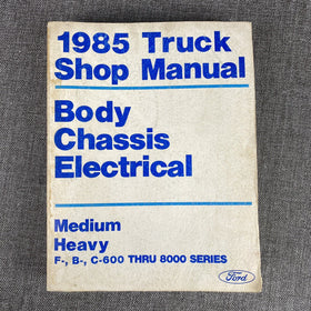 1985 Ford Engine Medium Heavy F- B- C-600 thru 8000 Truck Shop Manual