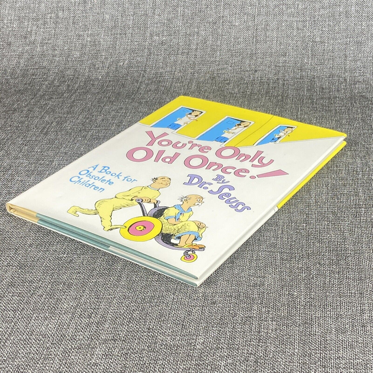 You’re Only Old Once By Dr. Suess 1986 Random House