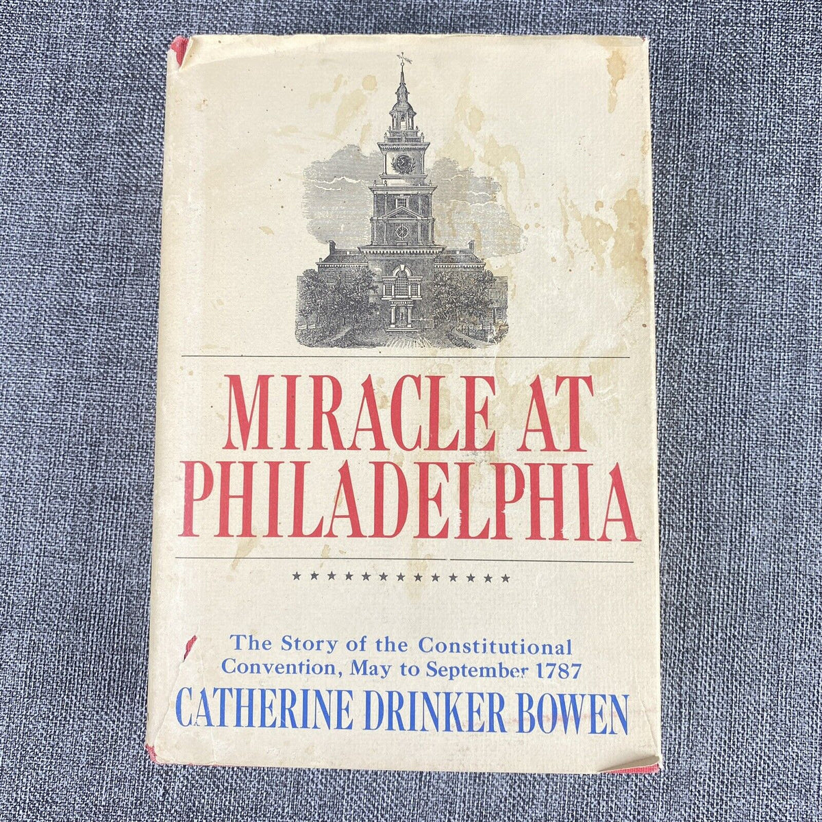 Miracle at Philadelphia by Catherine Drinker Bowen HC, Book of the Month 1966