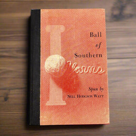 Ball of Southern Yarns Spun by Nell Hodgson Watt SIGNED By the Author Hardcover