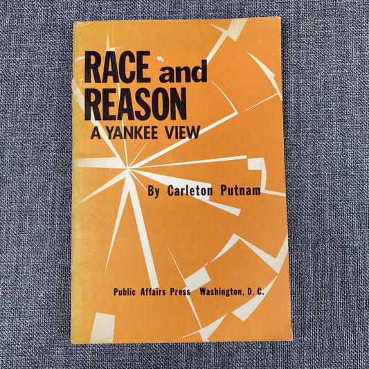 RACE AND REASON A YANKEE VIEW by CARLETON PUTNAM 1961 paperback