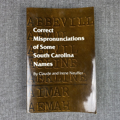 Correct Mispronunciations of Some South Carolina Names Claude And Irene Neuffer