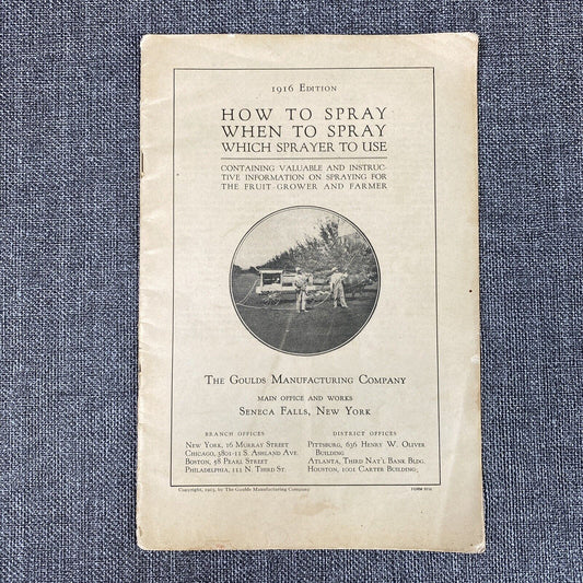 Goulds Antique 1916 Company Booklet - When to Spray, How to Spray, What to Use