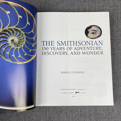 The Smithsonian : 150 Years of Adventure, Discovery, and Wonder (1st Edition)