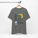 Cute Cat Lover Funny T-Shirt - "But to Your Cat" Design