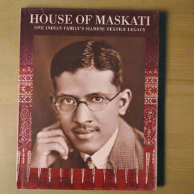 SEALED House of MaskatiI: One Indian Family's Siamese Textile By Sarah Rooney