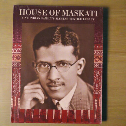 SEALED House of MaskatiI: One Indian Family's Siamese Textile By Sarah Rooney