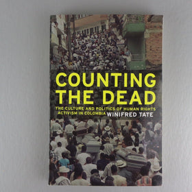 Counting the Dead: The Culture of Human Right Colombia-Tate, Winifred Paperback