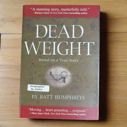 SIGNED Dead Weight, By Batt Humphreys, 2009, Hardcover 1st Print