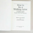 SIGNED - How to Be a Working Actor by Mari Lyn Henry & Lynne Rogers