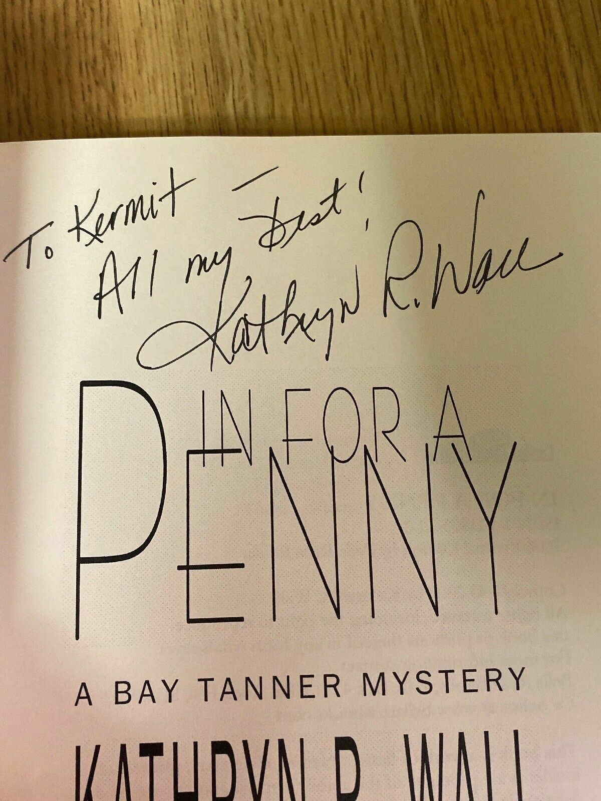 SIGNED - A Bay Tanner Mystery - In for a Penny : A Bay Tanner Mystery by Kathryn