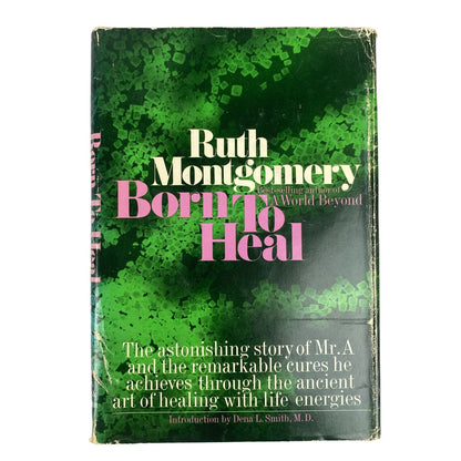 Born to Heal by Ruth Montgomery