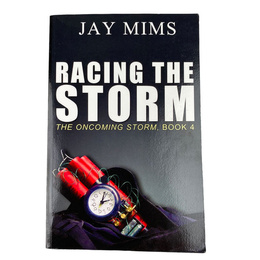 Racing The Storm - The Oncoming Storm Book 4 by Jay Mims Autographed Copy