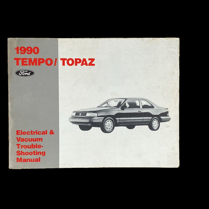 1990 Ford Tempo/Topaz Electrical and Vacuum Trouble Shooting Manual