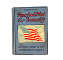 Antique 1919 America’s Way for Humanity: Pictorial History of the World War...