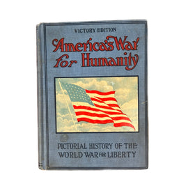 Antique 1919 America’s Way for Humanity: Pictorial History of the World War...