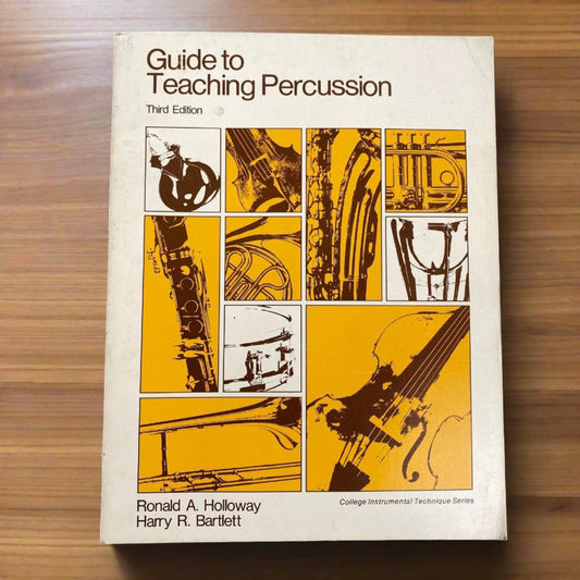 Guide to Teaching Percussion by Ronald Holloway and Harry R. Bartlett 1978 -READ