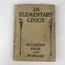 An Elementary Civics McCarthy Swan and McMullin published 1919