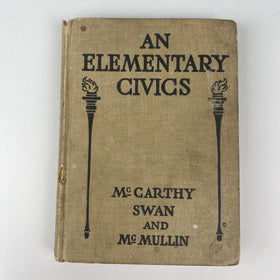 An Elementary Civics McCarthy Swan and McMullin published 1919