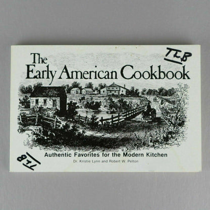 EARLY AMERICAN COOKBOOK By Kristie Lynn & Robert W. Pelton, Sixth printing