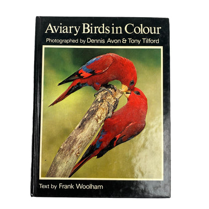 Aviary Birds in Colour by Dennis Avon, Tony Tilford, and Frank Woolham Hardcover