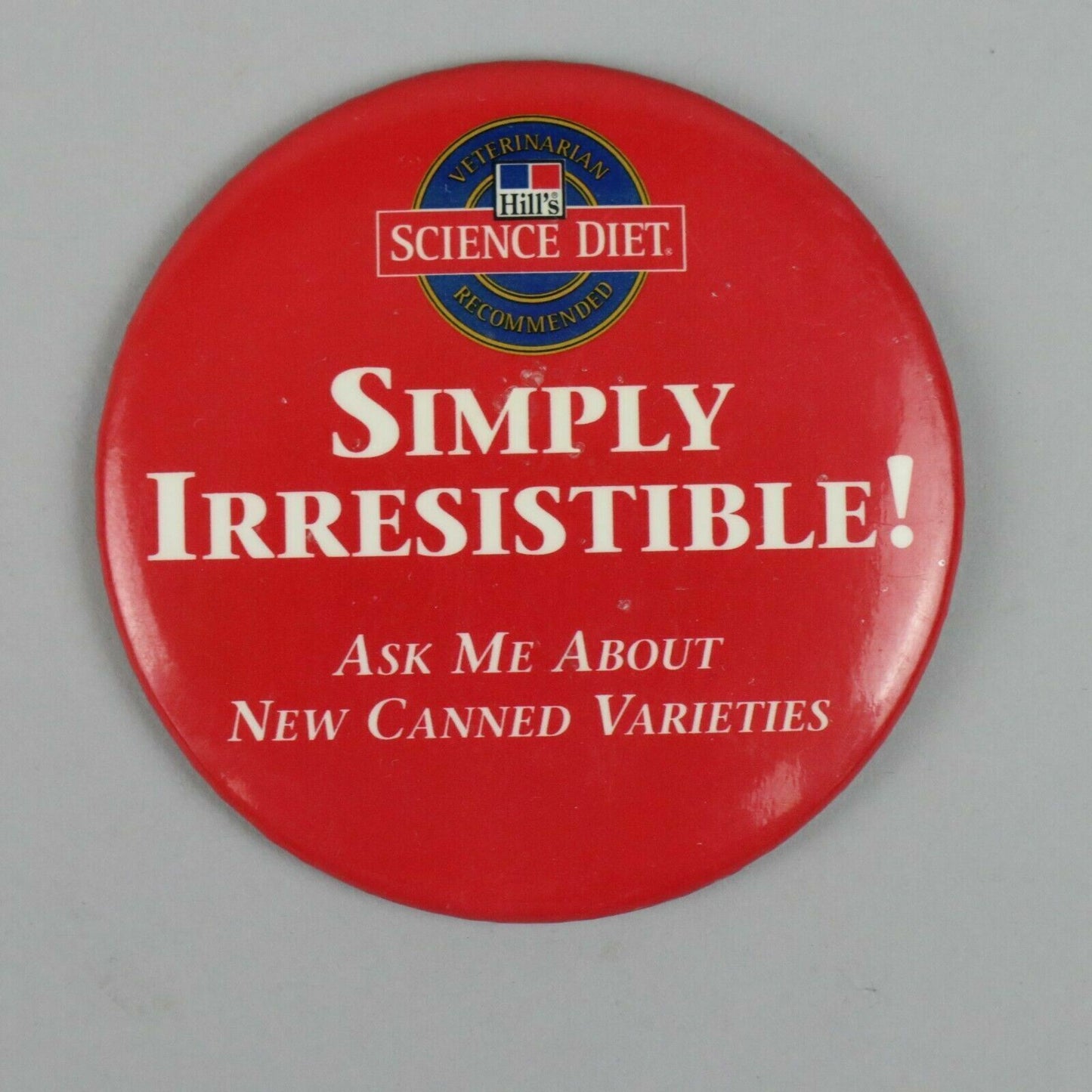 Vintage 3" Button Pinback Science Diet, Simply Irresistible! (Advertising)