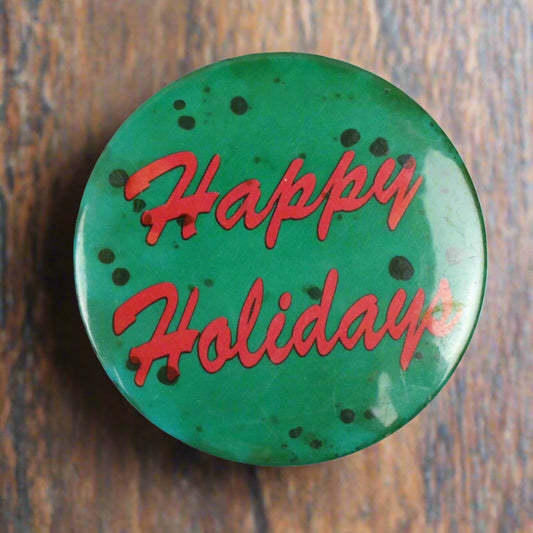 Vintage 3" Button Pinback "Happy Holidays"