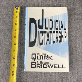 Judicial Dictatorship by Quirk, William J.; Bridwell, Randall-signed