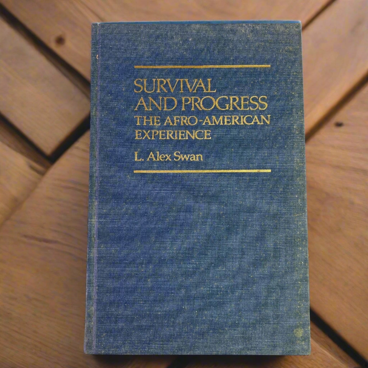 Survival and Progress: Afro-American Experience by L. Alex Swan (Black History)