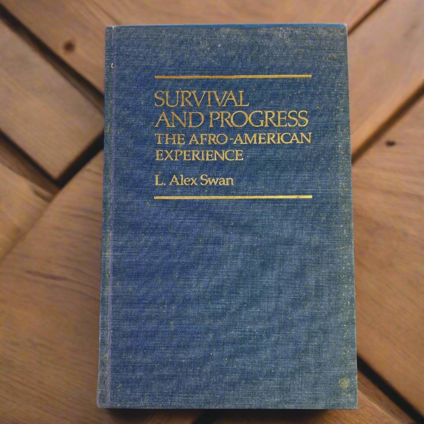 Survival and Progress: Afro-American Experience by L. Alex Swan (Black History)